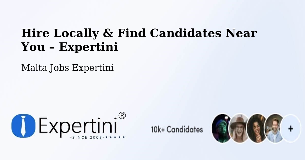 Hire Locally in Ħamrun – Find Qualified Candidates Near You - Ħamrun, Malta Jobs Expertini