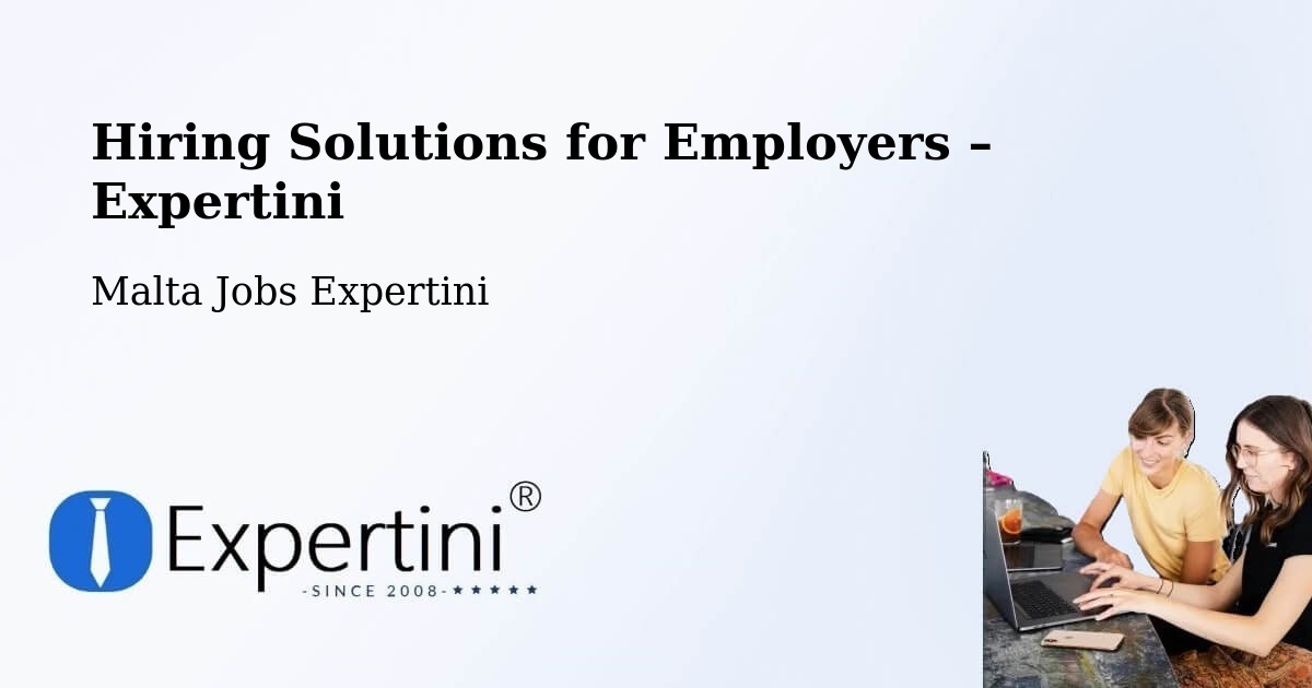 Hiring Solutions for Employers in Ħamrun - Ħamrun, Malta Jobs Expertini