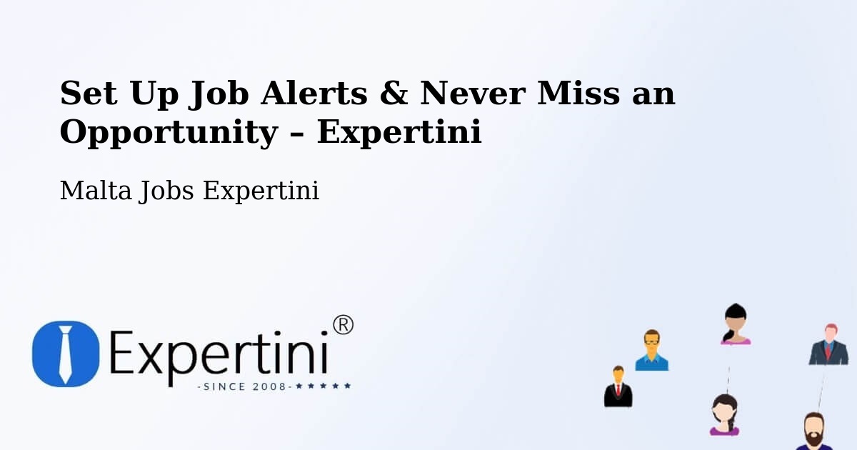 Job Alerts Guide – Get Notified About New Jobs in Ħamrun - Ħamrun, Malta Jobs Expertini